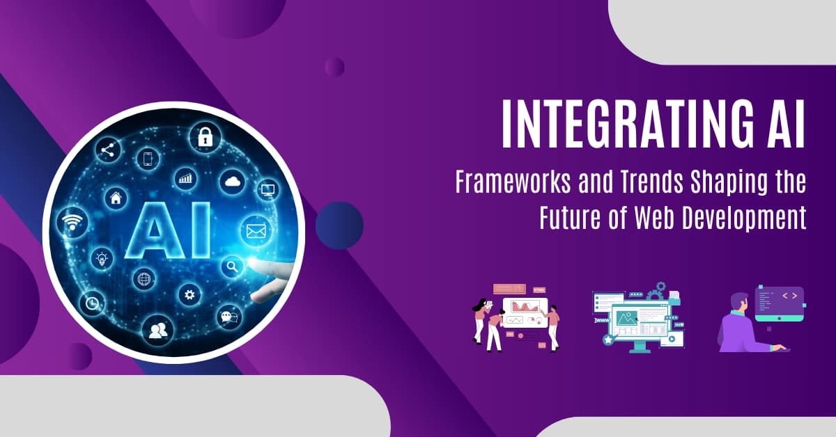 Integrating AI into Web Development: Frameworks and Future Trends